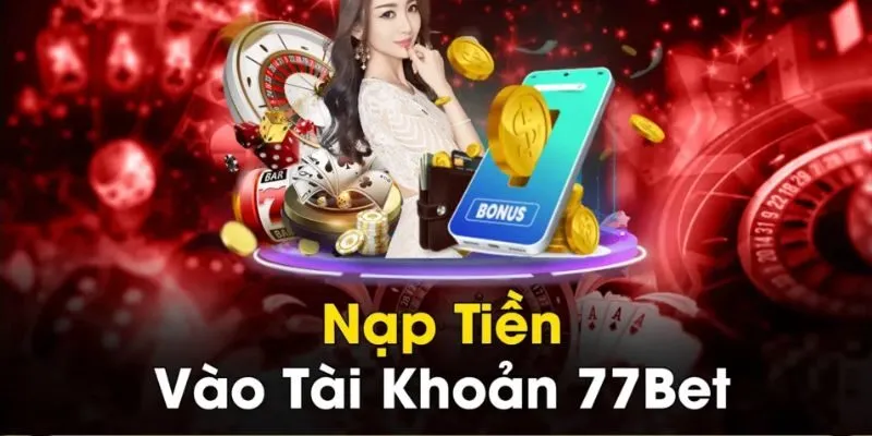 nạp tiền 77BET